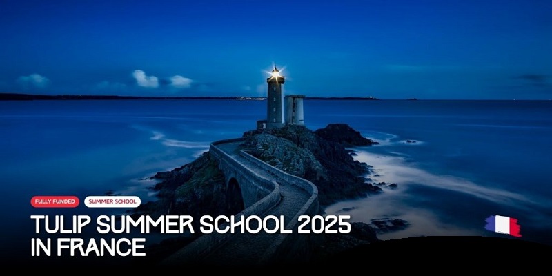 TULIP Summer School 2025 in France Fully Funded (Deadline 7 March